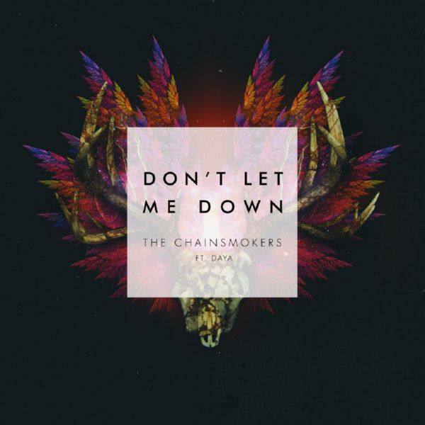 The Chainsmokers feat. Daya - Dont Let Me Down.flac