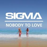 Sigma - Nobody To Love.flac