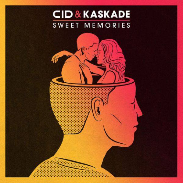 Cid & Kaskade - Sweet Memories