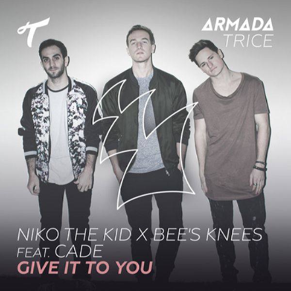 Niko The Kid X Bees Knees feat. CADE - Give It To You