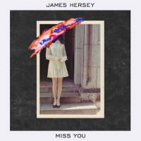 James Hersey - Miss You