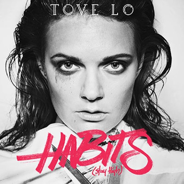 Tove Lo - Habits (Stay High)