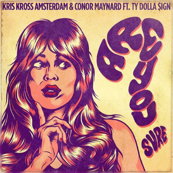 Kris Kross Amsterdam & Conor Maynard feat. Ty Dolla $ign - Are You Sure