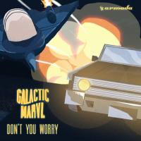 Galactic Marvl - Dont You Worry
