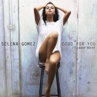 Selena Gomez Feat. Asap Rocky - Good For You