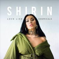 Shirin - Love Like Chemicals.flac