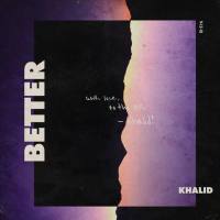 Khalid - Better.flac