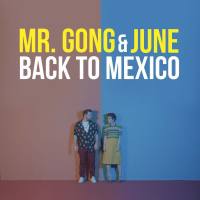 Mr.Gong & June - Back to Mexico.flac