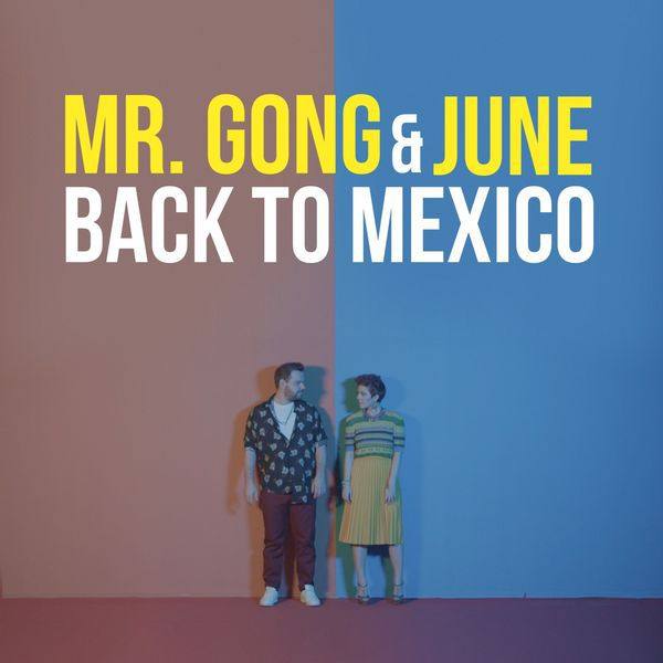 Mr.Gong & June - Back to Mexico.flac