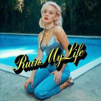 Zara Larsson - Ruin My Life.flac