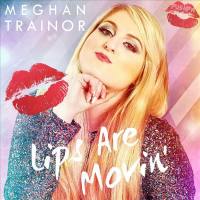 Meghan Trainor - Lips Are Movin.flac
