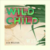 Ace Wilder - Wild Child.flac