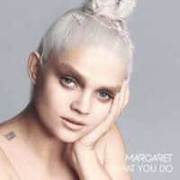 MARGARET -  What You Do.flac