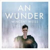 Wincent Weiss - An Wunder.flac