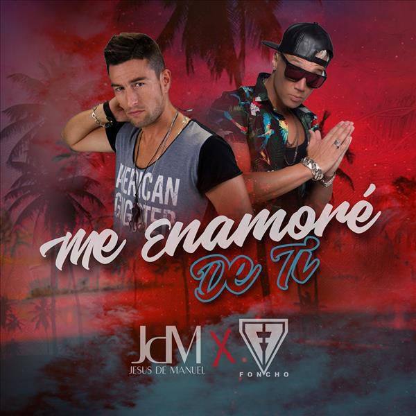 JDM & Foncho - Me Enamore de Ti.flac