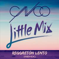 CNCO & Little Mix -  Reggaetón Lento (Remix).flac