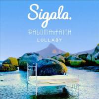 Sigala feat. Paloma Faith  -  Lullaby.flac