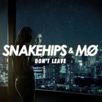 Snakehips & MO - Don't Leave.flac