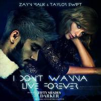 ZAYN & Taylor Swift - I Don't Wanna Live Forever.flac