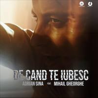Adrian Sina feat. Mihail Gheorghe - De cand te iubesc.flac