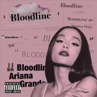 Ariana Grande - Bloodline.flac