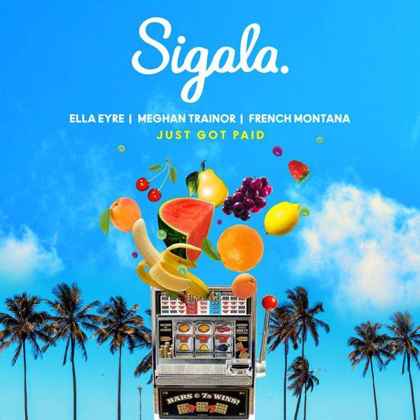 Sigala & Ella Eyre & Meghan Trainor feat. French Montana - Just Got Paid.flac