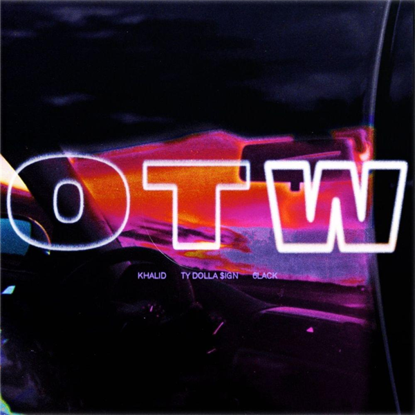 Khalid Feat. Ty Dolla $ign & 6LACK - OTW.flac