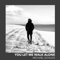 Michael Schulte - You Let Me Walk Alone.flac