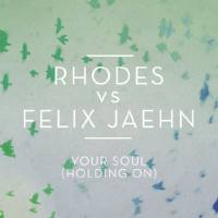 Rhodes vs. Felix Jaehn - Your Soul (Holding On).flac