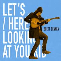 Brett Dennen - Let's...Here's Looking at You Kid (2021) [Hi-Res stereo