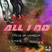 Felix Da Housecat, Chris Trucher - All I Do.flac