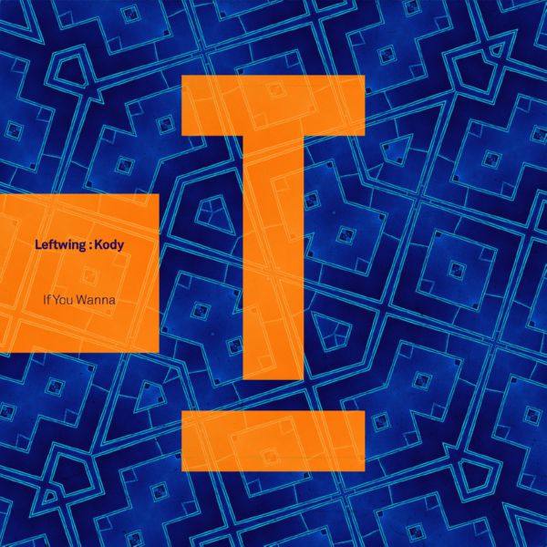 Leftwing, Kody - If You Wanna.flac