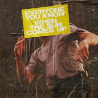 Everyone You Know - When the Sun Comes Up.flac