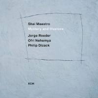 Shai Maestro, Philip Dizack, Jorge Roeder, Ofri Nehemya - Mystery and Illusions.flac