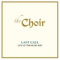 The Choir - Last Call- Live At The Music Box (Live) (2020) [24bit Hi-Res]