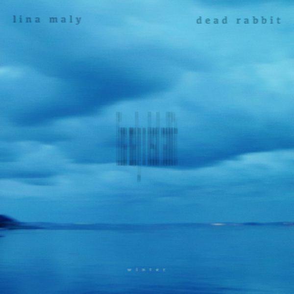 Lina Maly, Dead Rabbit - Fast schon Winter.flac