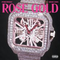 PnB Rock, King Von - Rose Gold (feat. King Von).flac