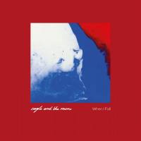 Eagle And The Men - When I Fall.flac