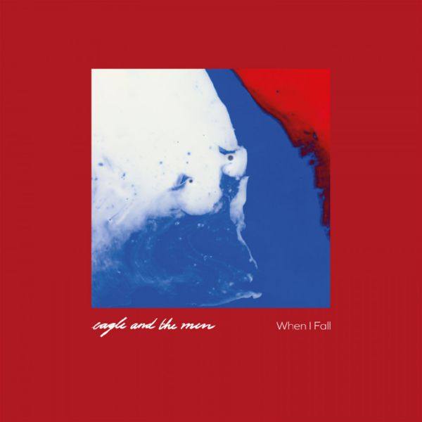 Eagle And The Men - When I Fall.flac