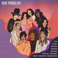 Angie Stone, Cyndi Lauper, K.Flay, Lilly Hiatt, Linda Perry, Morgane Stapleton, Nona Hendryx, Peaches, Valerie June, Amanda Shires - Our Problem.flac