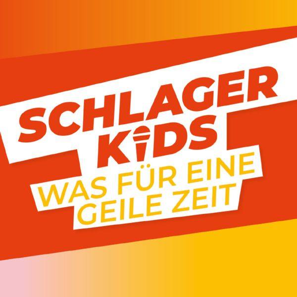 Schlagerkids - Was für eine geile Zeit.flac