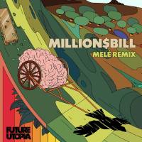 Future Utopia, Kojey Radical, Easy Life, Melé - Million$Bill - Melé Remix.flac