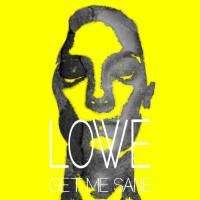 Lowe - Get Me Sane.flac