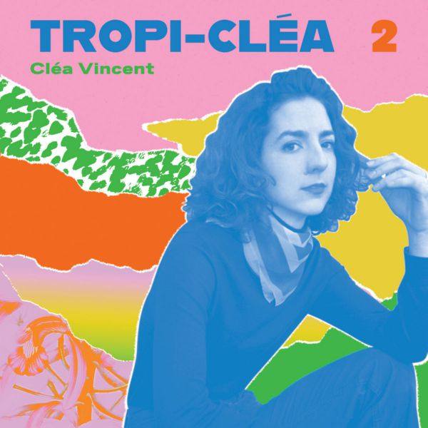 Cléa Vincent - Tropi-cléa 2 (2020)