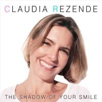 Claudia Rezende - The Shadow Of Your Smile (2019) FLAC