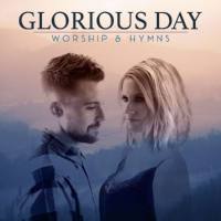 Caleb & Kelsey - Glorious Day Worship & Hymns (2020) FLAC