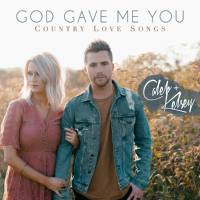 Caleb and Kelsey - God Gave Me You Country Love Songs (2019) FLAC