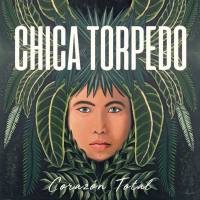 Chica Torpedo - Corazrn Total (2018) FLAC