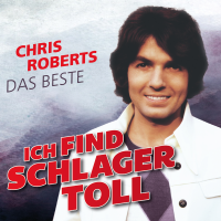 Chris Roberts - Ich find Schlager toll - Das Beste (2019)