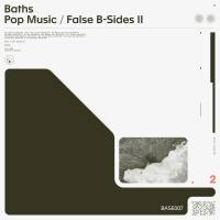 Baths - Pop Music  False B-Sides II (2020) [Hi-Res stereo]